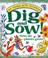 Cover of: Dig and sow! how do plants grow?