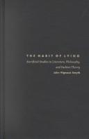 Cover of: The Habit of Lying: Sacrificial Studies in Literature, Philosophy, and Fashion Theory
