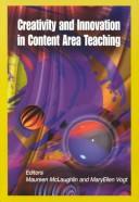 Cover of: Creativity and Innovation in Content Area Teaching