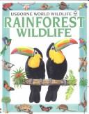 Cover of: Rainforest Wildlife (World Wildlife) by 