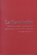 Cover of: La Revolucion: Mexico's Great Revolution as Memory, Myth, and History