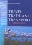 Cover of: Travel Trade and Transport (Tourism) | Lesley Pender