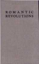 Cover of: Romantic revolutions: criticism and theory