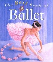 Cover of: The Best Book of Ballet (The Best Book of) by Angela Wilkes