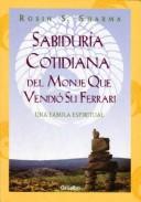 Cover of: Sabiduria Cotidiana del Monje Que Vendio Su Ferrari by Robin S. Sharma