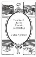 Cover of: Tom Swift and His Electric Locomotive by Victor Appleton