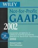 Cover of: Wiley Not-for-Profit GAAP 2002: Interpretation and Application of Generally Accepted Accounting Pricinciples (2 Volume Set: Not-for-Profit GAAP 2002 book and Field Guide)