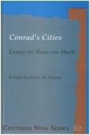 Cover of: CONRAD'S CITIES. Essays for Hans van Marle. (Costerus New Series) by Gene M. Moore
