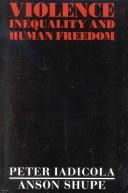Cover of: Violence, Inequality, and Human Freedom