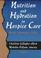 Cover of: Nutrition and Hydration in Hospice Care