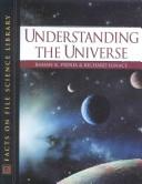 Cover of: Understanding the Universe (Facts on File Science Library) by Raman K. Prinja, Richard Ignace