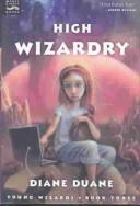 Cover of: High Wizardry (Young Wizards by Diane Duane