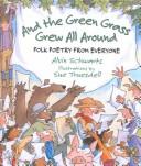 Cover of: And the Green Grass Grew All Around by Alvin Schwartz