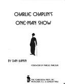 Cover of: Charlie Chaplin's one-man show by Dan Kamin