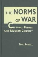 Cover of: The Norms of War: Cultural Beliefs And Modern Conflict
