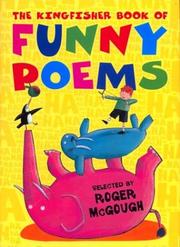 Cover of: The Kingfisher book of funny poems by selected by Roger McGough ; illustrated by Caroline Holden.