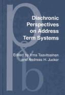 Cover of: Diachronic Perspectives on Address Term Systems.