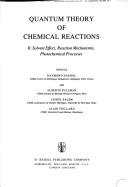 Cover of: Quantum Theory of Chemical Reactions: Vol. II: Solvent Effect, Reaction Mechanisms, Photochemical Processes (Quantum Theory Chemical Reactions)