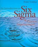 An Introduction to Six Sigma and Process Improvement by James R. Evans