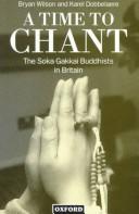 Cover of: A Time to Chant: The Soka Gakkai Buddhists in Britain (Clarendon Paperbacks)