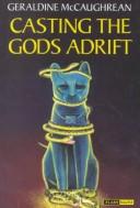 Cover of: Casting the Gods Adrift (Flashbacks) by Geraldine McCaughrean