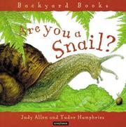 Cover of: Are you a Snail? (Backyard Books) by Judy Allen
