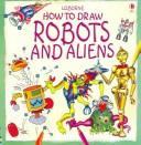 Cover of: How to Draw Robots and Aliens (Young Artist Series) by Janet Cook, Janet Cook