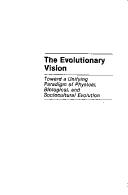 Cover of: The Evolutionary Vision (Aaas Selected Symposium)