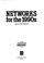 Cover of: Networks for the 1990's