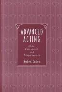 Cover of: Advanced acting: style, character, and performance