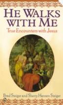 Cover of: He Walks with Me: True Encounters with Jesus