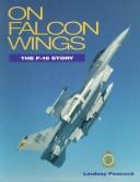Cover of: On Falcon Wings: The F-16 Story