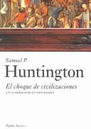 Cover of: El choque de civilizaciones y la reconfiguración del orden mundial by Samuel P. Huntington