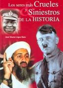 Cover of: Los Seres Mas Crueles Y Siniestros De La Historia