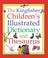 Cover of: The Kingfisher children's illustrated dictionary and thesaurus