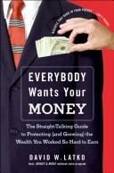 Cover of: Everybody Wants Your Money | David W. Latko