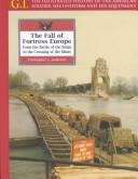 Cover of: The Fall of Fortress Europe: From the Battle of the Bulge to the Crossing of the Rhine (The G.I. Series)