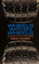 Wheels within wheels by Mick Hamer