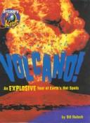 Cover of: Volcano! an Explosive Tour of Earth's Hot Spots