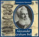 Cover of: Alexander Graham Bell (Gaines, Ann. Inventores Famosos.) by Ann Gaines