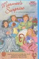 Cover of: Marmee's Surprise: A Little Women Story by Monica Kulling