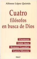 Cover of: Cuatro Filosofos En Busca de Dios by Alfonso Lopez Quintas