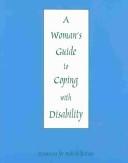 Cover of: A Woman's Guide to Coping With Disability (Women's Guide to Coping With Disability)