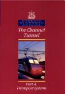 Cover of: The Channel Tunnel PT. 4: Transport Systems - Proceedings of the Institution of Civil Engineers (Supplement to Civil Engineering,)