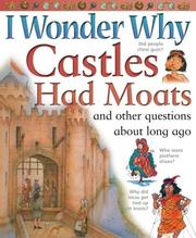 I wonder why castles had moats and other questions about long ago by Philip Steele