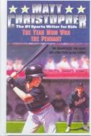 Cover of: The Year Mom Won the Pennant (Matt Christopher Sports Classics)