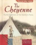 Cover of: The Cheyenne: Hunter Gatherers of the Northern Plains (American Indian Nations)