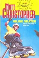 Cover of: Inline Skater by Matt Christopher