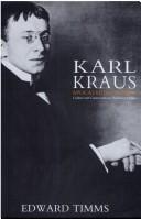 Cover of: Karl Kraus: Apocalyptic Satirist by Edward Timms