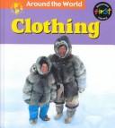 Cover of: Clothing (Around the World (Chicago, Ill.).)